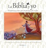 La Biblia y yo / The Bible and Me: Historias con un mensaje de vida (Spanish Edition)
