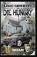 Live Greedy or Die Hungry 1088534821 Book Cover