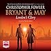 Bryant & May - London's Glory