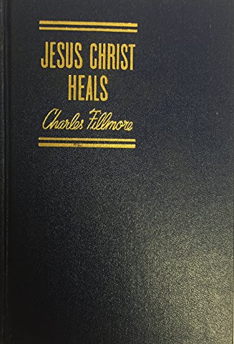 Jesus Christ Heals 0871590700 Book Cover