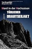  Mord in der Hochsaison - Tödlicher Drahtseilakt: Alpenkrimi