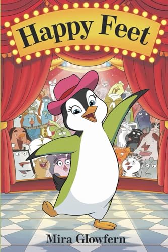 The Unforgettable Story of HAPPY FEET