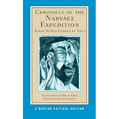 Chronicle of the Narv&aacute;ez Expedition: A Norton Critical Edition