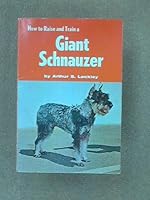 Giant Schnauzer (How to Raise & Train S) 0876663056 Book Cover