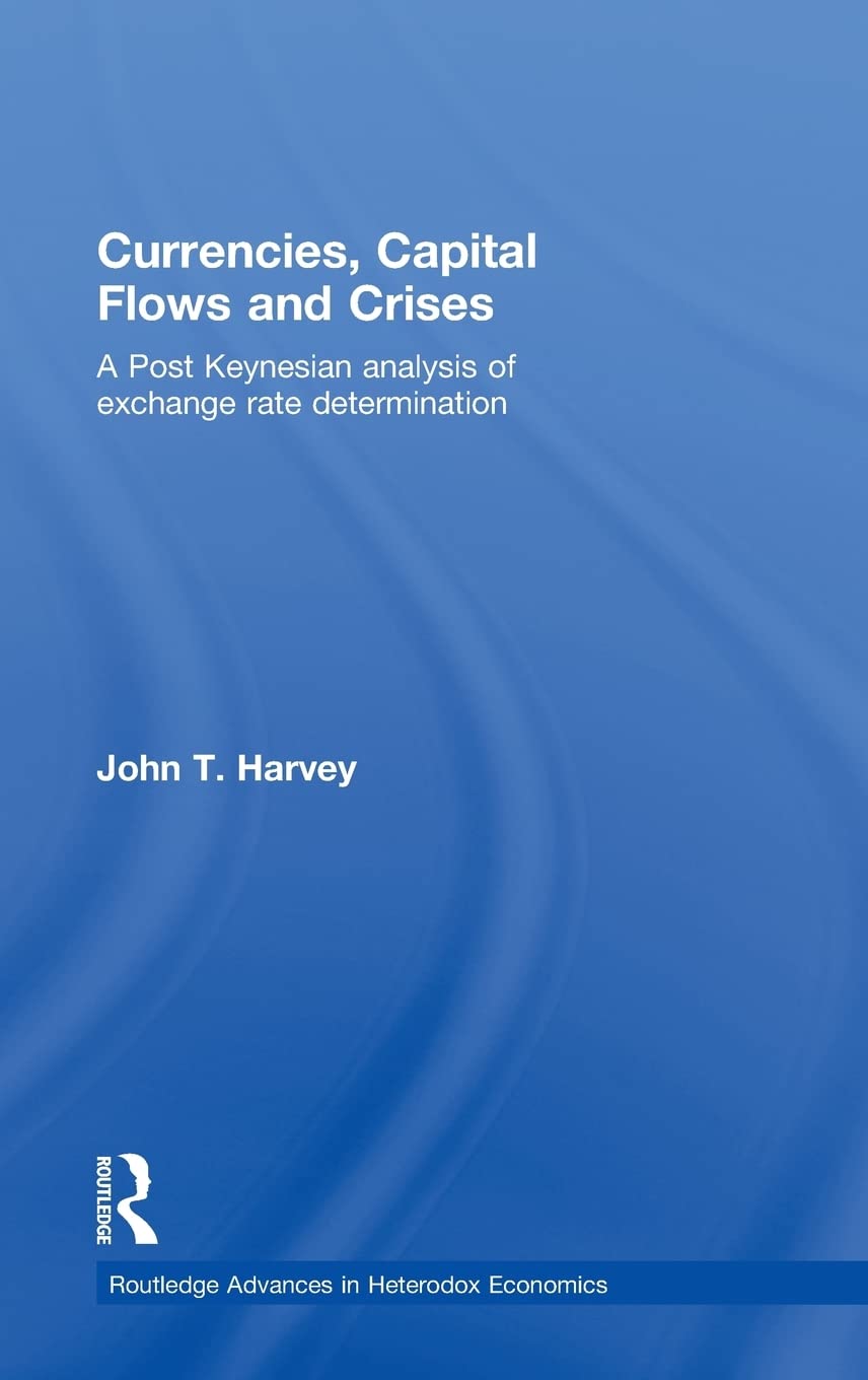 Currencies, Crises and Capital Flows: post Keynesian exchange rate analysis