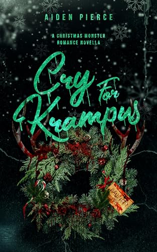 Cry for Krampus: A Dark Monster Romance (Holiday Horrors)