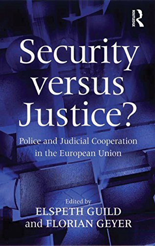 Security versus Justice?: Police and Judicial Cooperation in the European Union (English Edition)