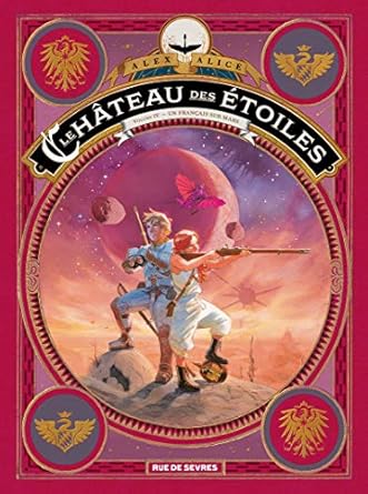 Le château des étoiles Tome 4: Un français sur Mars