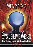  Das geheime Wissen. Einführung in die Welt der Esoterik