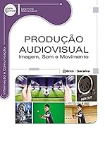 Producao Audiovisual: Imagem, Som e Movimento - Serie Eixos 8536508345 Book Cover