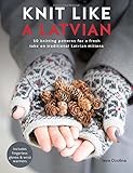  Knit Like a Latvian!: 50 Knitting Patterns for Latvian Mittens, Fingerless Gloves and Wrist Warmers