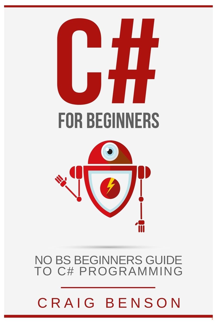 C#: The Most Useful Beginners Guide to C# Programming [Paperback] Benson, Craig