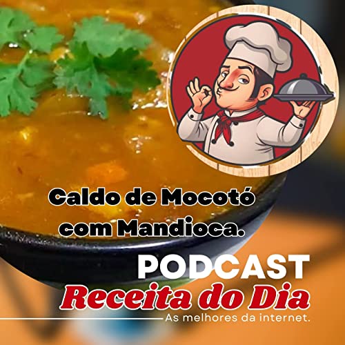 Caldo de Mocot&oacute; com Mandioca.