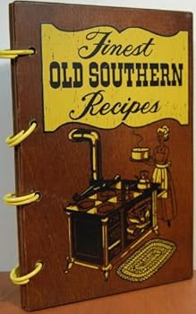 Finest Old Southern Recipes - Southern Cook Book