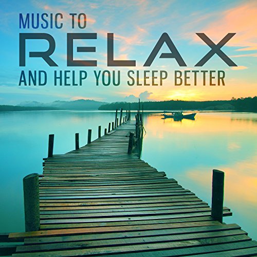 Amazon MusicでRelaxing MusicのMusic to Relax and Help You Sleep Betterを再生する
