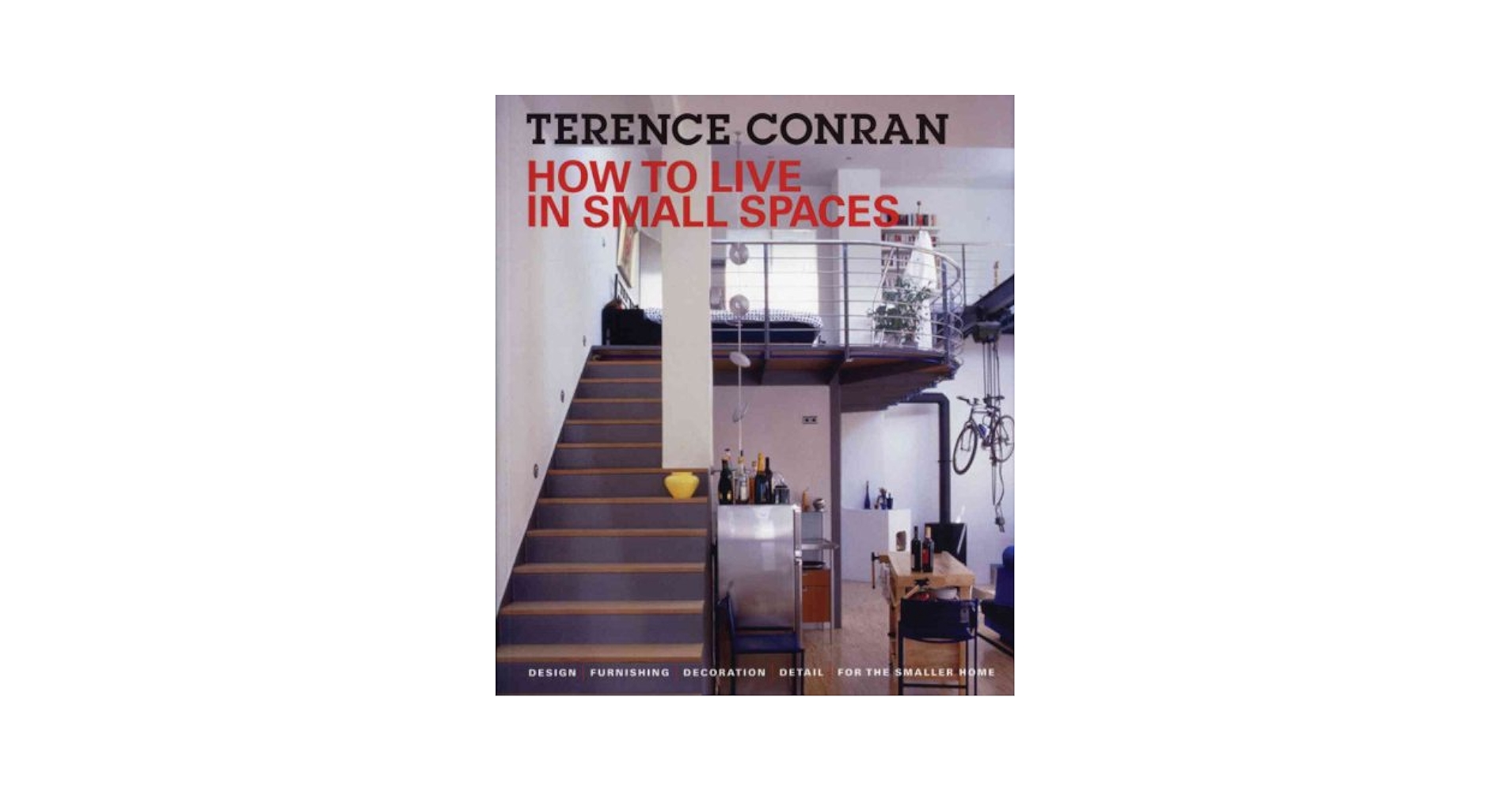 How to Live in Small Spaces: Design, Furnishing, Decoration