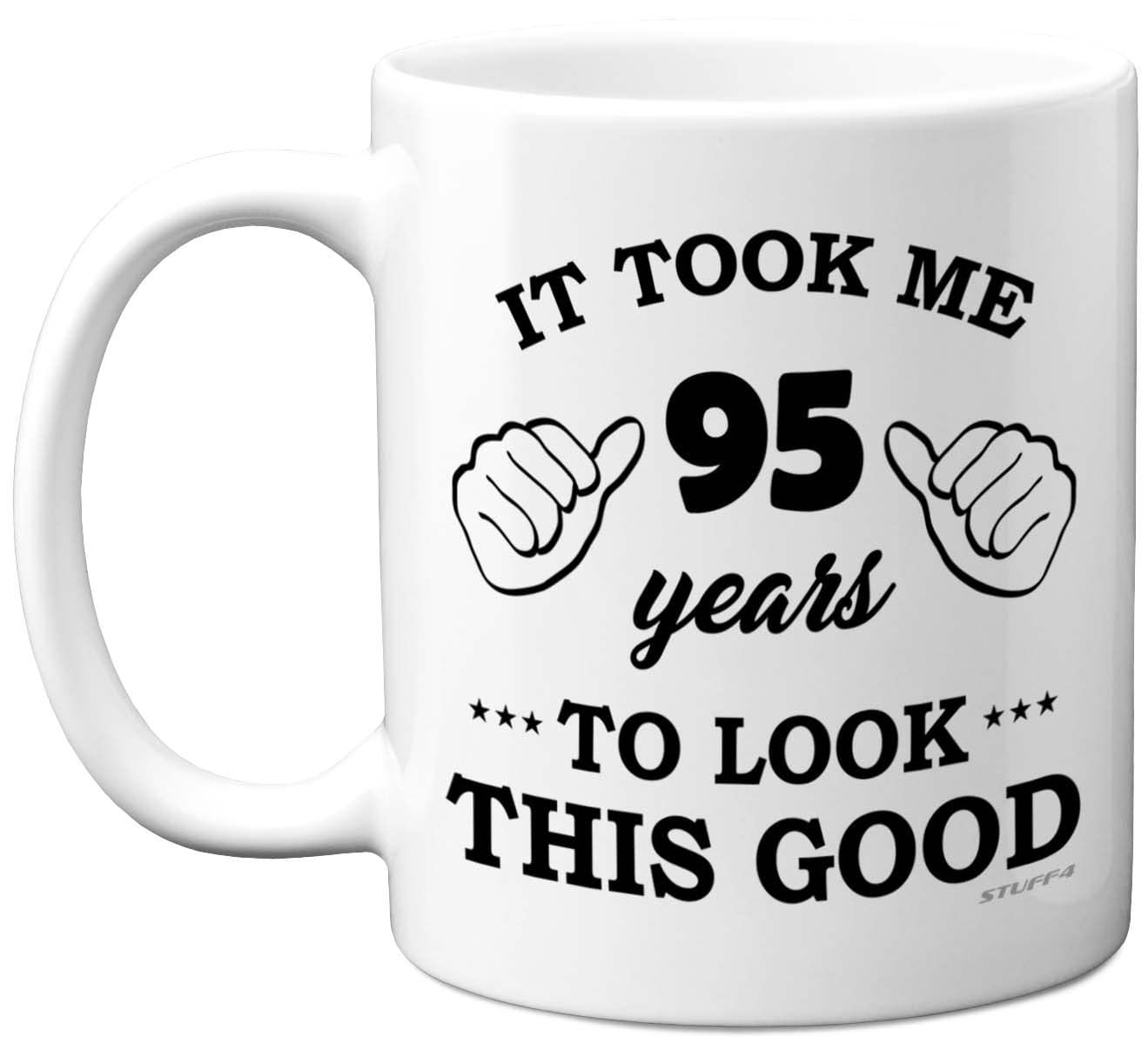 Stuff4Stuff4 95th Birthday Gifts for Men Women, Birthday Mug for 95 Year Old, It Took Me 95 Years to Look This Good Mug - 11oz Ceramic Dishwasher Safe - His or Her Special Day, Made in The UK