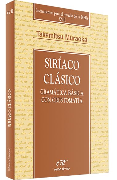 Siriaco Clasico. Gramatica Basica con CR: Gramática básica con crestomatía (Instrumentos para el estudio de la Biblia)