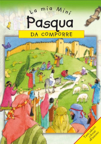 La mia mini Pasqua da comporre. Con adesivi. Ediz. illustrata
