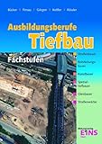 Paket Bautechnik Grundwissen + Fachstufen Tiefbau / Ausbildungsberufe Tiefbau: Fachstufen Straßenbauer, Rohrleitungsbauer, Kanalbauer, Spezialtiefbauer, Gleisbauer, Straßenwärter Lehr-/Fachbuch