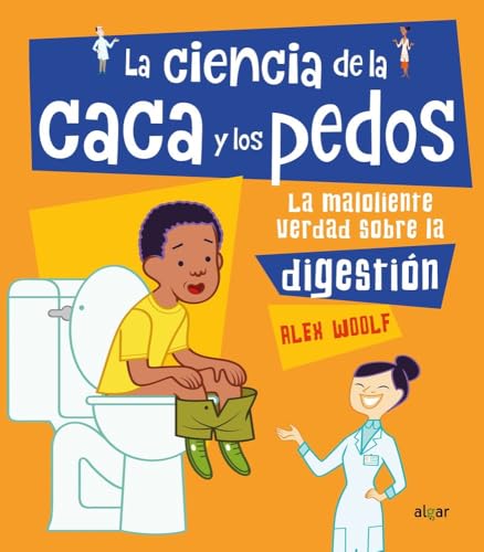 La ciéncia de la caca y los pedos: La Maloliente Verdad Sobre La Digestion: 109 (Álbumes ilustrados)