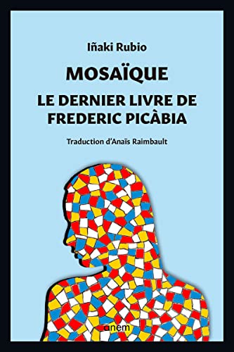 Portada de Mosaï?que. Le dernier livre de Frederic Picàbia