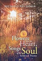 Flowers from the Heart, Songs of the Soul: Flowers from the Heart, Songs of the Soul 149178038X Book Cover