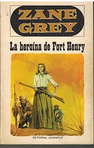 La heroina de Fort Henry [Spanish] B00OYCAEYM Book Cover