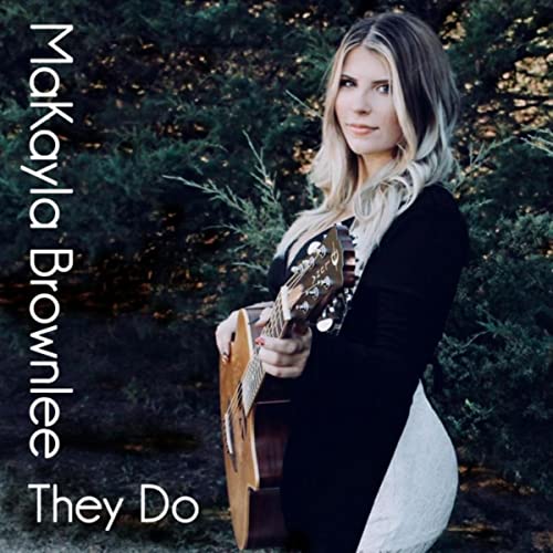 Play They Do by Makayla Brownlee on Amazon Music