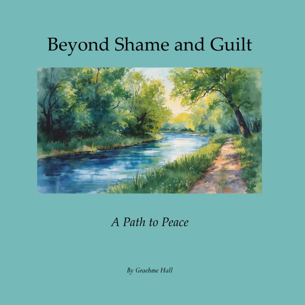 Beyond Shame and Guilt: A Path to Peace