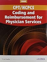 CPT/HCPCS Coding and Reimbursement for Physician Services, 2008 edition 1584262028 Book Cover