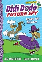 Didi Dodo, Future Spy: Recipe for Disaster