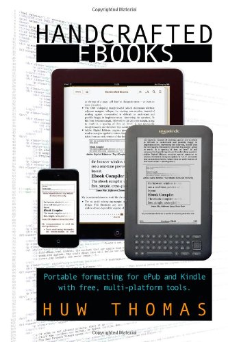 Handcrafted Ebooks: Portable Formatting for EPub and Kindle with Free, Multi-platform Tools
