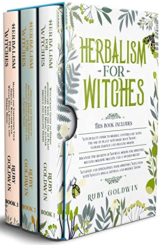 Herbalism for Witches: 3 Books In 1-Guide to Herbal Apothecary and Plant Witchery+Magical Herbs for Spiritual Healing and Sacred Heart+Manifest Your Spiritual Wellness with Spells and Herbal Magic