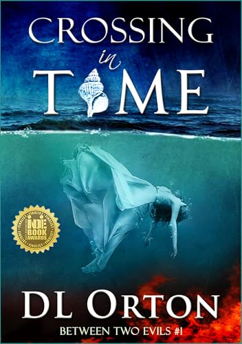 Cover of Crossing In Time: A Genre-Bending Love Story (Between Two Evils Book 1)