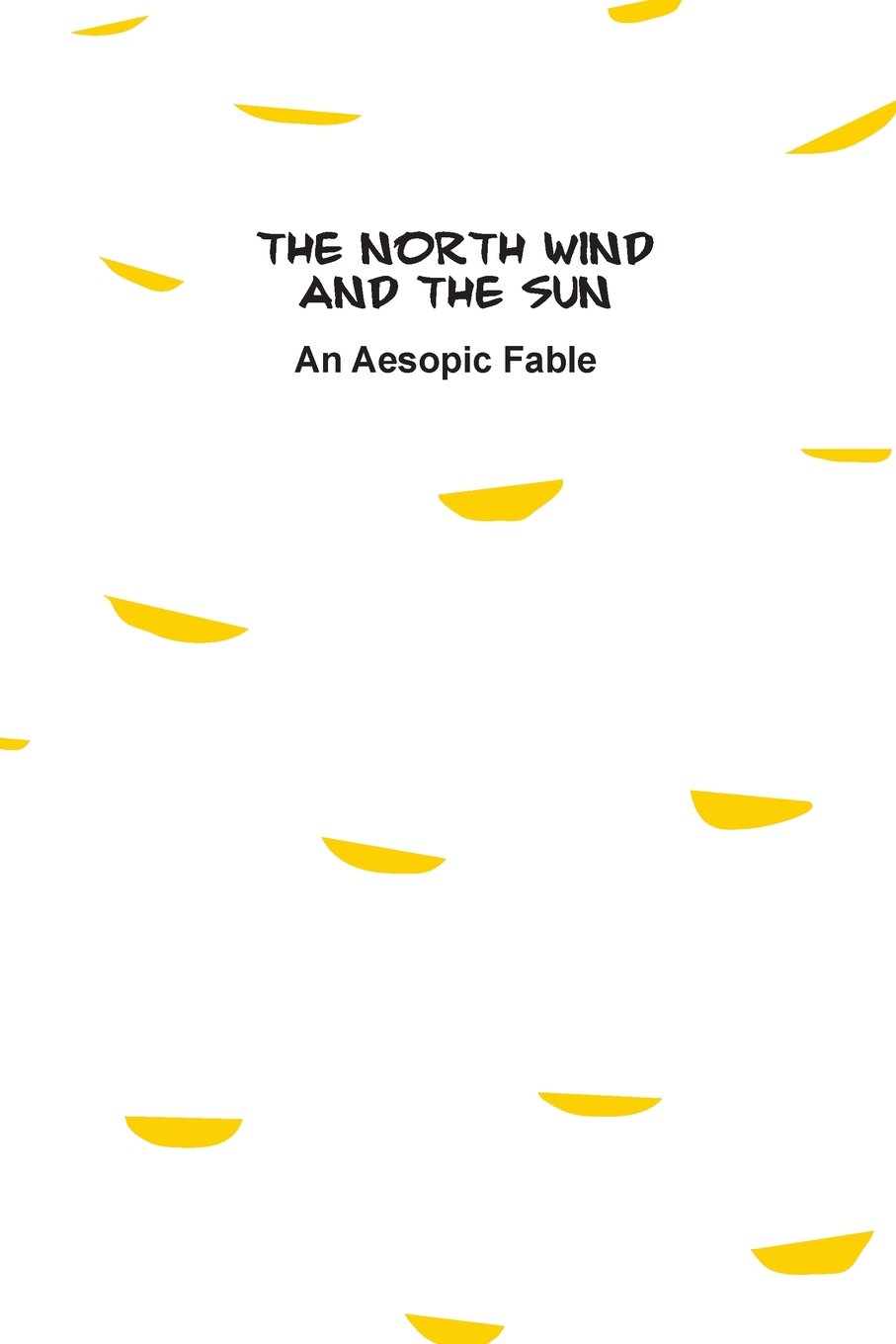 The North Wind and The Sun: An Aesopic Fable: Volume 2 (Aesopic Fables)