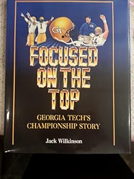 Hardcover Focused on the Top: Georgia Tech's Championship Story Book