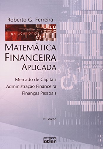 Matemática Financeira Aplicada: Mercado De Capitais, Administraçã...