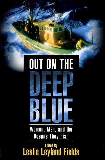 Out on the Deep Blue: Women, Men, and the Oceans They Fish