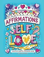 Affirmations & Self-Love Coloring Book for Adults B0F64M4FMG Book Cover