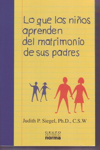 Lo Que Los Ninos Aprenden Del Matrimonio De Sus Padres / What Children Learn for the Their Parents