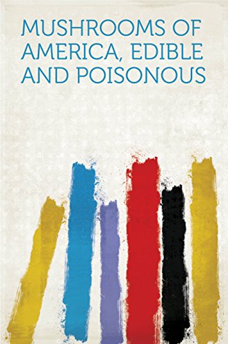 Mushrooms of America, Edible and Poisonous (English Edition) Gratuit