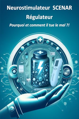  Neurostimulateur SCENAR Régulateur: Pourquoi et comment il tue le mal ?!