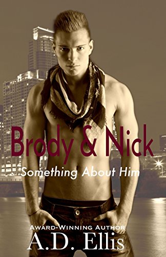 Brody & Nick: Something About Him: 2 view 2