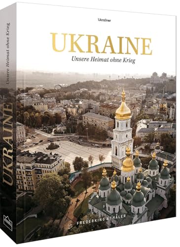 Bildband – Ukraine: Unsere Heimat ohne Krieg. Das Journalisten-Netzwerk »ukrainer.net« erzählt ein berührendes Porträt der Ukraine vor dem Krieg. Der Gewinn geht an die ukrainische Nothilfe.