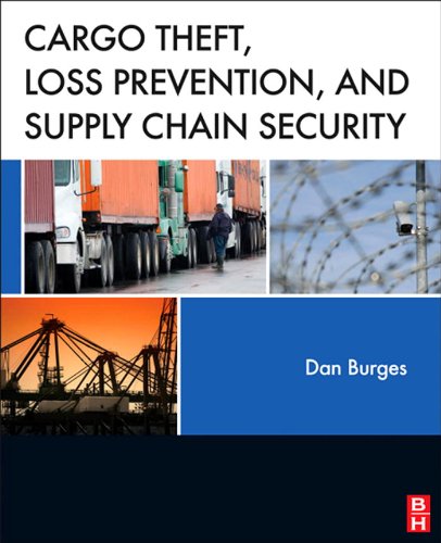 Cargo Theft, Loss Prevention, and Supply Chain Security (English Edition)