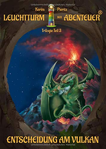 Leuchtturm der Abenteuer Trilogie 3 Entscheidung am Vulkan: Spannendes Fantasy-Kinderbuch für Junge Leuchtturm der Abenteuer Trilogie 3 Entscheidung am Vulkan: Spannendes Fantasy-Kinderbuch für Junge