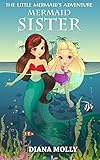 Books for Girls : The Mermaid's adventure: Mermaid sister (Tales, Friendship, Grow up, Books for...