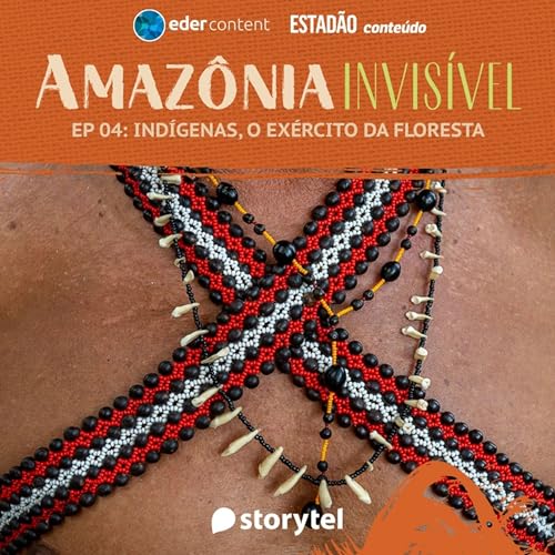 『Amaz&ocirc;nia Invis&iacute;vel - EP 04: Ind&iacute;genas, o ex&eacute;rcito da floresta 4』のカバーアート