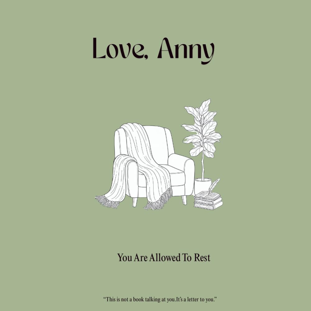 Love, Anny: You’re Allowed to Rest